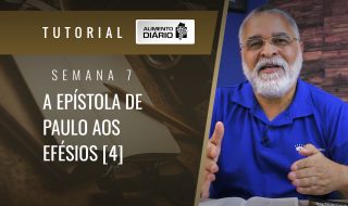 Alimento Diário A ideia central das epistolas de Paulo – Mensagem 7 – Tutorial