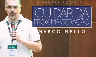 Palestra: Cuidar da próxima geração – Marco Mello