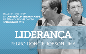 Palestra: O exercício da liderança na Igreja – Pedro Dong e Jobson Lima