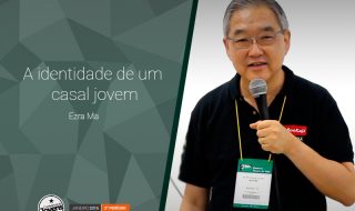 Palestra: A identidade de um casal jovem – Ezra Ma