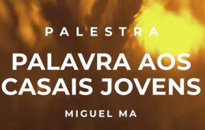 Palavra aos casais jovens – Miguel Ma