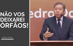 Não vos deixarei órfãos!